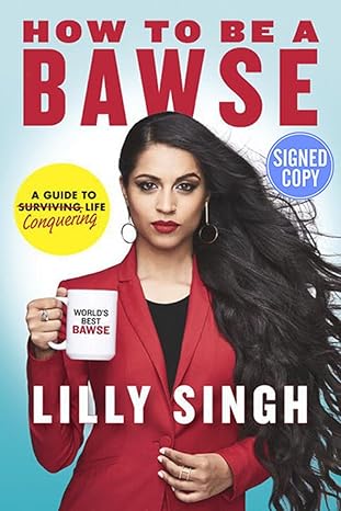 "How to Be a Bawse: A Guide to Conquering Life" by Lilly Singh